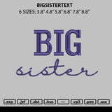 Bigsistertext Embroidery File 6 sizes