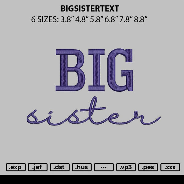 Bigsistertext Embroidery File 6 sizes