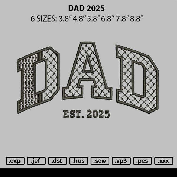 Dad 2025 Embroidery File 6 sizes