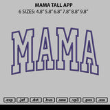 Mama Tall App Embroidery File 6 sizes
