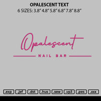 Opalescent Text Embroidery File 6 sizes