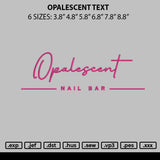 Opalescent Text Embroidery File 6 sizes