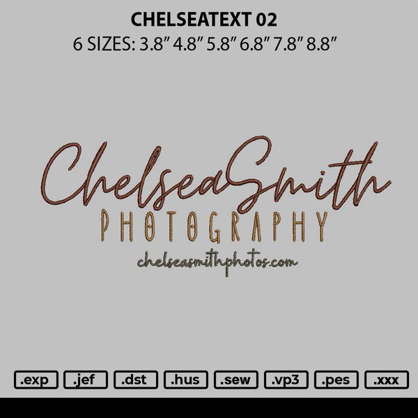 Chelseatext 02 Embroidery File 6 sizes