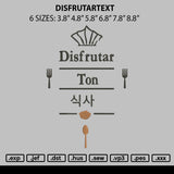 Disfrutaltext Embroidery File 6 sizes
