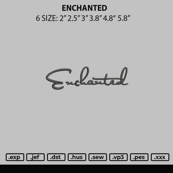 Enchanted Embroidery File 6 sizes