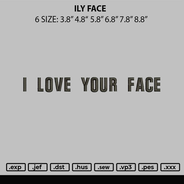 Ily Face Embroidery File 6 sizes