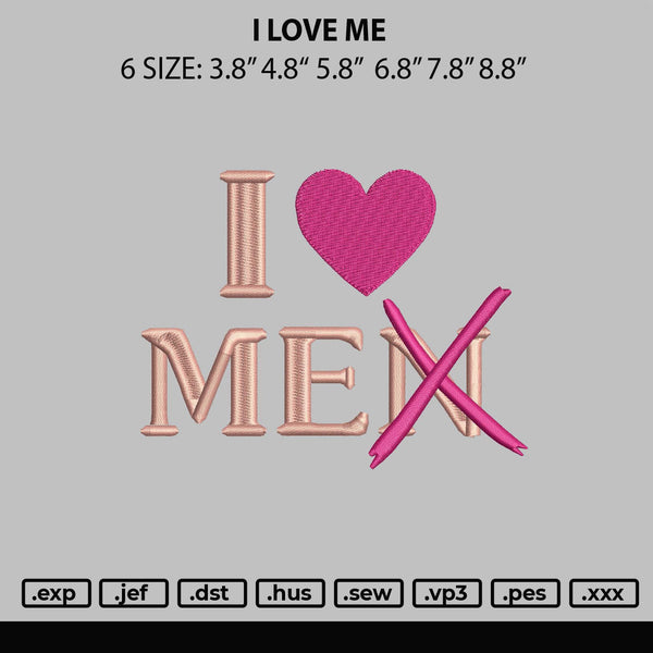 I love Me Embroidery File 6 sizes