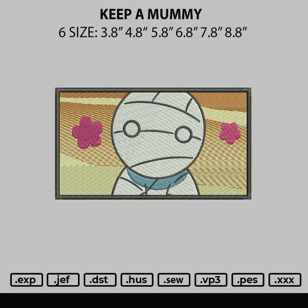 Keep Amummy Embroidery File 6 sizes