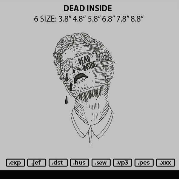 Dead Inside Embroidery File 6 sizes