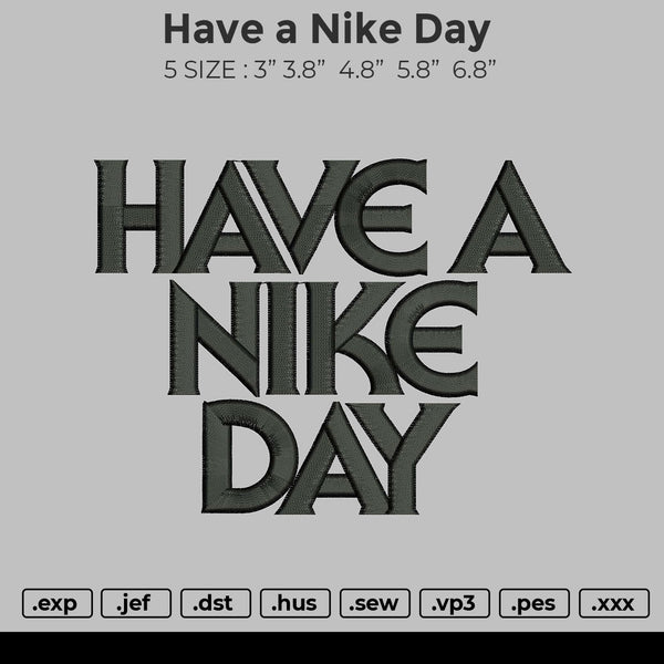 Have a Nike Day Embroidery