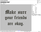 Make Sure Your Friends are okay embroidery